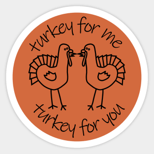 Turkey for Me Turkey for You at Thanksgiving Sticker